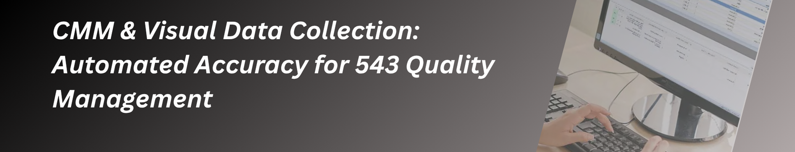 CMM & Visual Data Collection Automated Accuracy for Quality Management